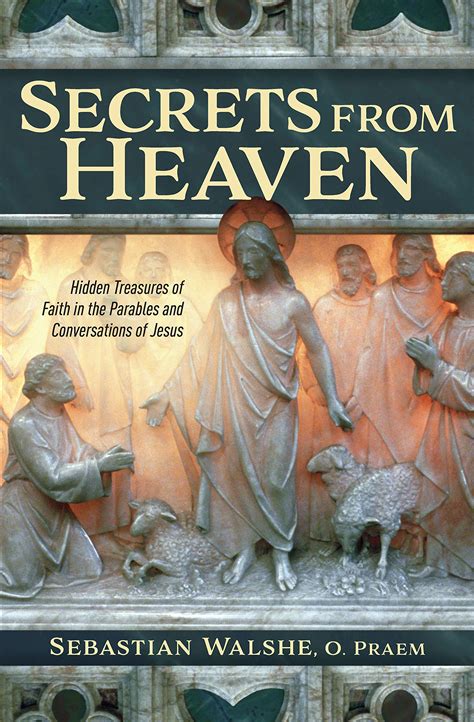 Secrets from Heaven : Hidden Treasures of Faith in the Parables and