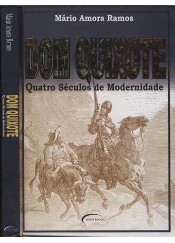 Sebo Do Messias Livro Dom Quixote Quatro Séculos De Modernidade