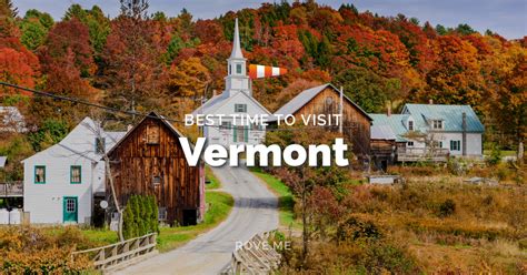 Best Time To Visit Vermont 2024 Weather 24 Things To Do Rove Me