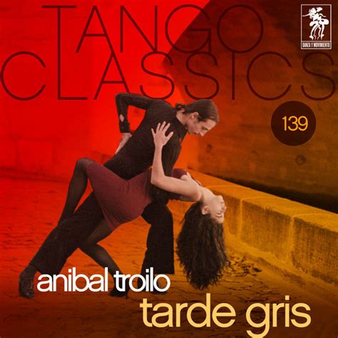 Tarde Gris Album De O T Anibal Troilo Con Floreal Ruiz Spotify