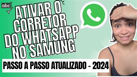 Como Ativar O Corretor Do Whatsapp No Samsung - Como Ativar o Corretor do WhatsApp no Samsung - YouTube