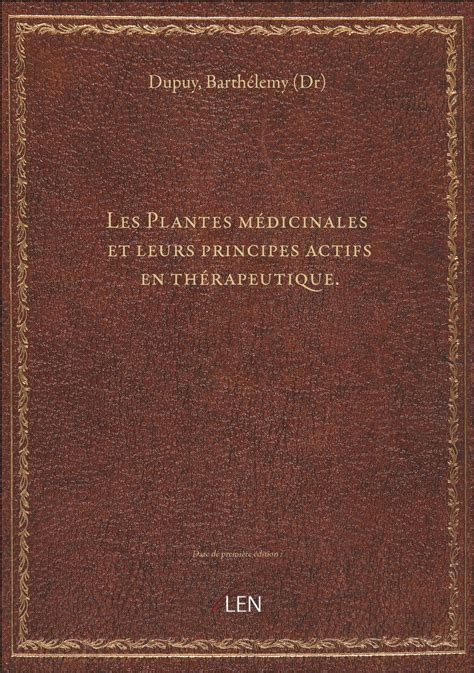 Les Plantes médicinales et leurs principes actifs en thérapeutique