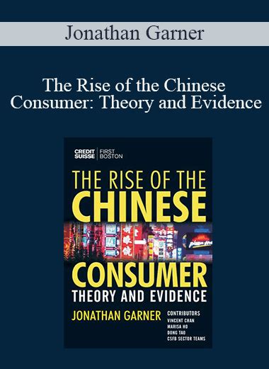 Jonathan Garner The Rise Of The Chinese Consumer Theory And Evidence