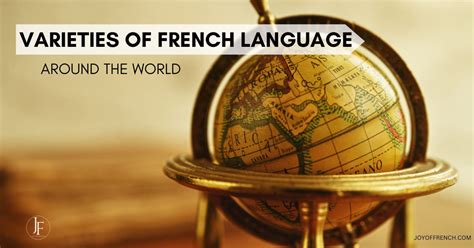 21 French Dialects, Varieties & Creoles Around the World