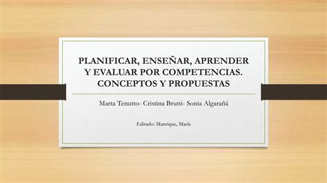 Planificar enseñar aprender y evaluar por competencias conceptos y