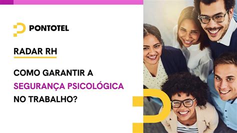 Seguran A Psicol Gica No Trabalho Entenda O Que E Qual A Sua