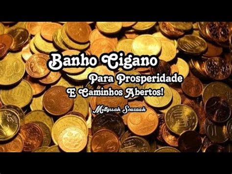 Banho Cigano Para Prosperidade E Caminhos Abertos Mellyssahsouzaah