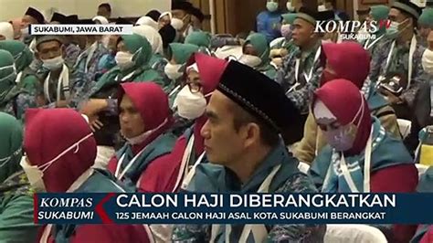 Jemaah Calon Haji Asal Kota Sukabumi Berangkat Video Dailymotion