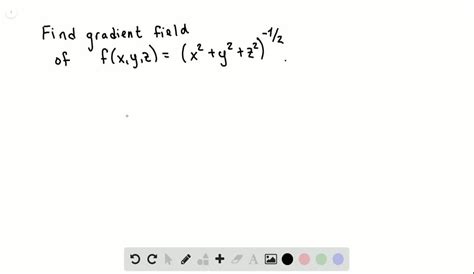 Solvedfind The Gradient Fields Of The Functions In Exercises 1 4 Fx