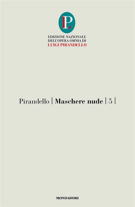 Maschere Nude Volume 5 Luigi Pirandello Edizione 2021 Oscar