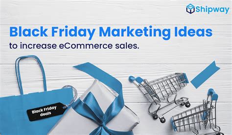 Black Friday Marketing Ideas To Increase E Commerce Sales