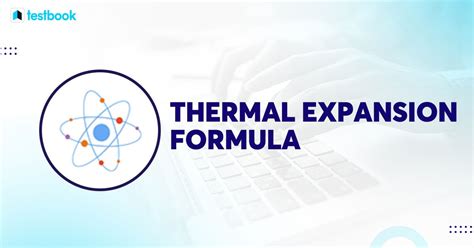 Thermal Expansion Formula: Know its Definition, Formula, Examples