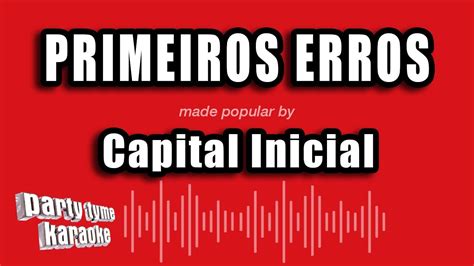 Capital Inicial Primeiros Erros Versão Karaokê YouTube