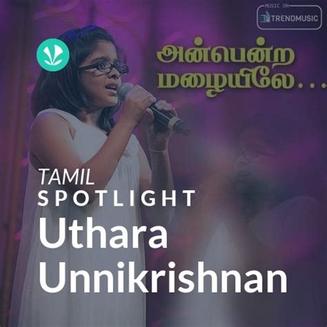 Uthara Unnikrishnan Spotlight Latest Songs Online Jiosaavn
