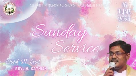 Sunday Service Word Of God Rev M Sathish 16062024 Csi Whitin