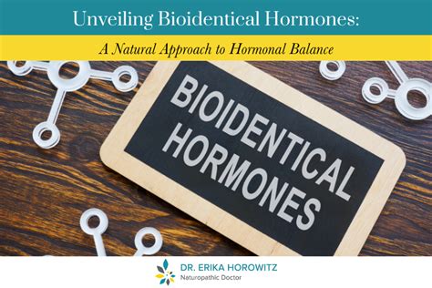 Unveiling Bioidentical Hormones: A Natural Approach to Hormonal Balance ...