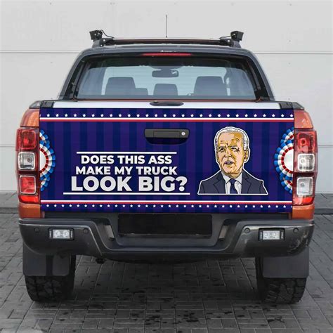 Does This Ass Make My Truck Look Big Truck Funny Biden Tailgate Decal