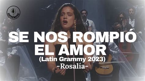 ROSALÍA Se Nos Rompió El Amor Latin Grammys 2023 LETRA YouTube