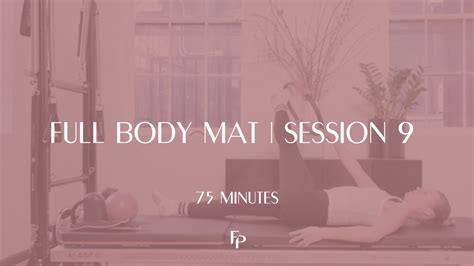 75 Min Full Body Mat Session 9 Forma Pilates