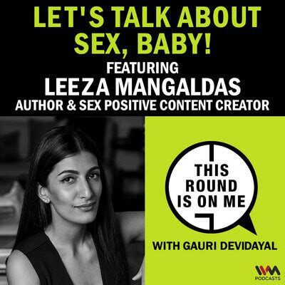 Let S Talk About Sex Baby Ft Leeza Mangaldas Author Sex Positive Content Creator Song IVM