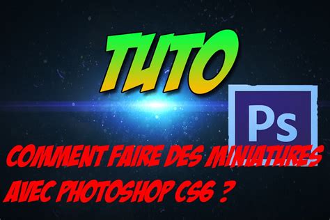 TUTO Comment Faire Des Miniatures Avec PHOTOSHOP CS6 FR YouTube