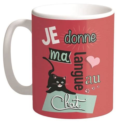 Mug Tendresse Messages Rouge Je Donne Ma Langue Au Chat X Mm