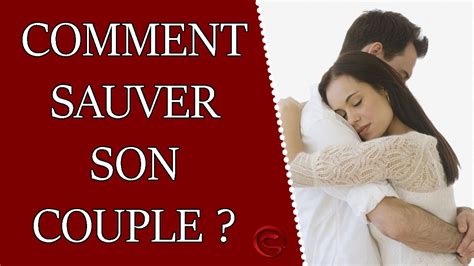 Comment Sauver Son Couple YouTube