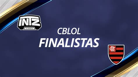 Conhe A Os Times Do Flamengo E Intz Que Disputam Final Do Cblol