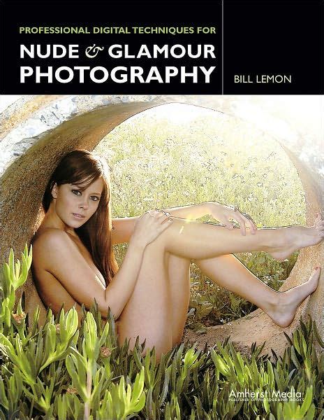 Professional Digital Techniques For Nude Glamour Photography By Bill Lemon EBook Barnes