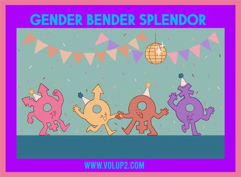 Gender Bender Splendor — Vol•up•2