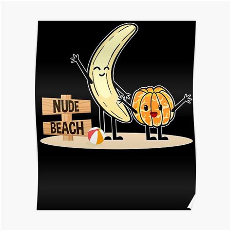 Orange You Ready Nude Beach Banana Poster For Sale By Sassyyetclassy Redbubble