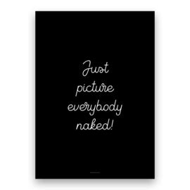 Just Picture Everybody Naked Interieurposters IKWILEENPOSTER NL