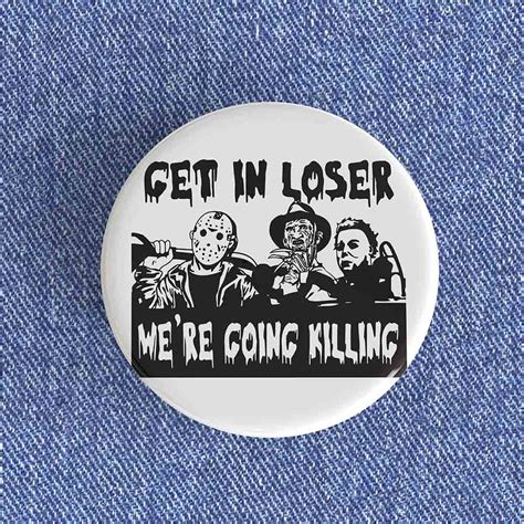 Get In Loser Badge/Magnet - Nowstalgia