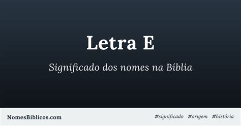 Nomes Bíblicos De Menino Com A Letra E