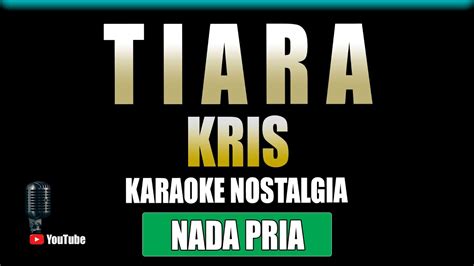 Tiara Kris Karaoke Hd Nada Pria Youtube