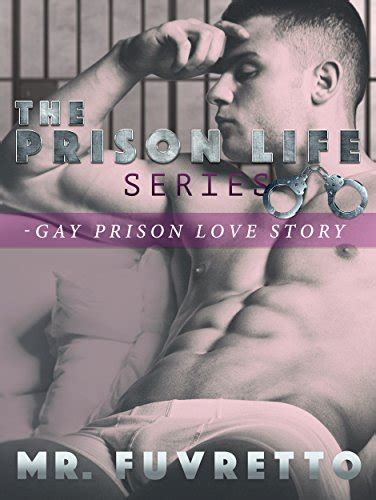 The Prison Life Gay Prison Love Story Kindle Edition By Mr Fuvretto Literature Fiction