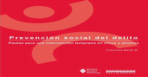 Prevención Social Del Delito Pazciudadana Cl€¦ · Prevención Social