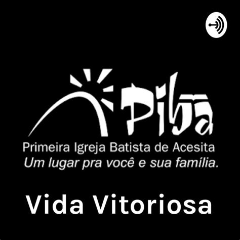 Vida Vitoriosa Pastor L Lio Lopes Da Silveira Podcast On Spotify