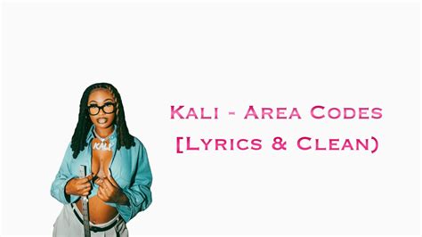 Kali Area Codes Lyrics Clean YouTube Music