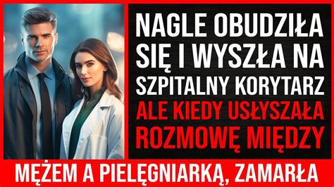 Nagle Obudzi A Si I Wysz A Na Szpitalny Korytarz Jednak S Ysz C