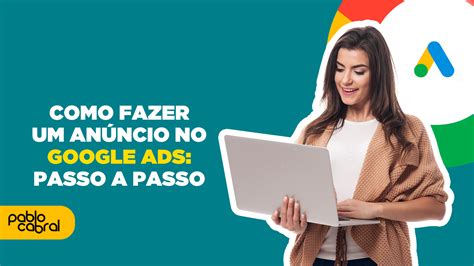 Como fazer um anúncio no Google Ads passo a passo Pablo Cabral