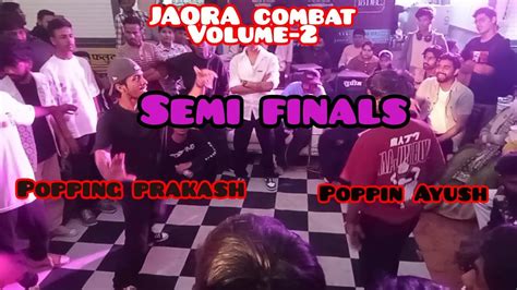 Poppin Ayush Vs Popping Prakash Jaora Combat Volume Semi