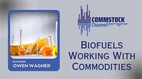 Biofuels Working With Commodities Youtube