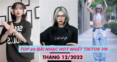 Video TOP 20 bài nhạc Tiktok Việt Nam hot nhất tháng 12 2022 đu