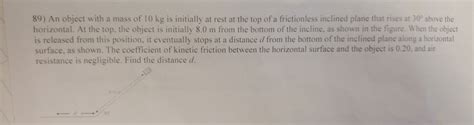 Solved 89) An object with a mass of 10 kg is initially at | Chegg.com