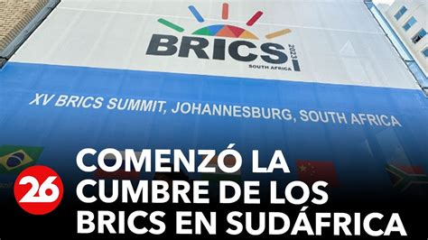 En Vivo Desde Reino Unido Comenzó La Cumbre De Los Brics En Sudáfrica