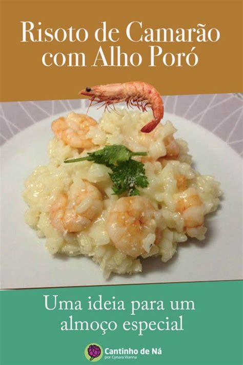 Risoto De Camarão Com Alho Poró Cantinho De Ná Receitas Risoto De