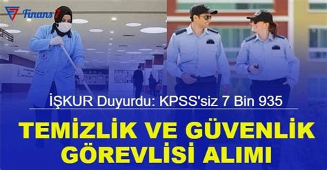 Kur Duyurdu Kpss Siz Bin Temizlik G Revlisi Ve G Venlik