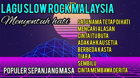 ALBUM LAGU SLOW ROCK MALAYSIA MENYENTUH HATI YouTube