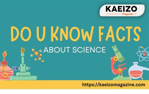 15 Do You Know Facts About Science - KAEIZO Magazine